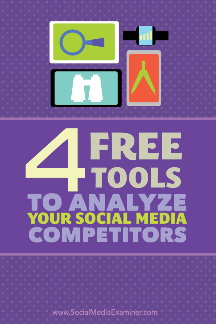 4 gratis tools om uw sociale media-concurrenten te analyseren: sociale media-examinator