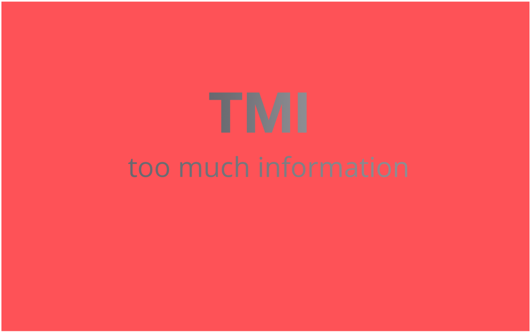 Wat betekent "TMI" en hoe gebruik ik het?