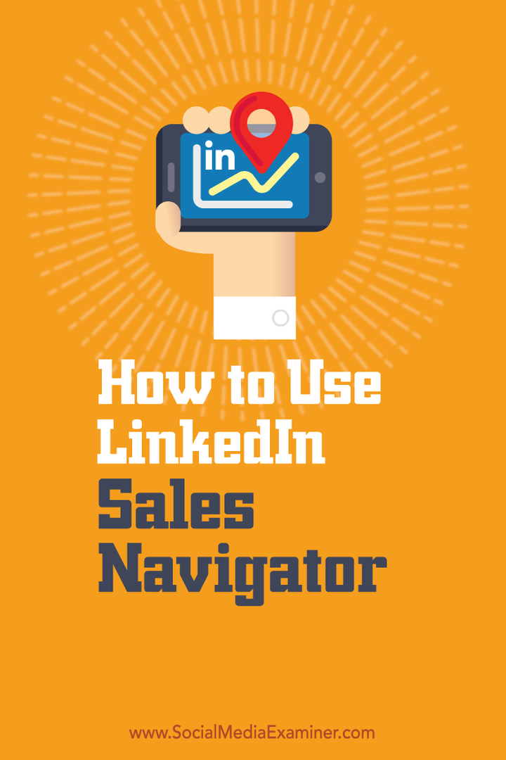Hoe LinkedIn Sales Navigator te gebruiken: Social Media Examiner
