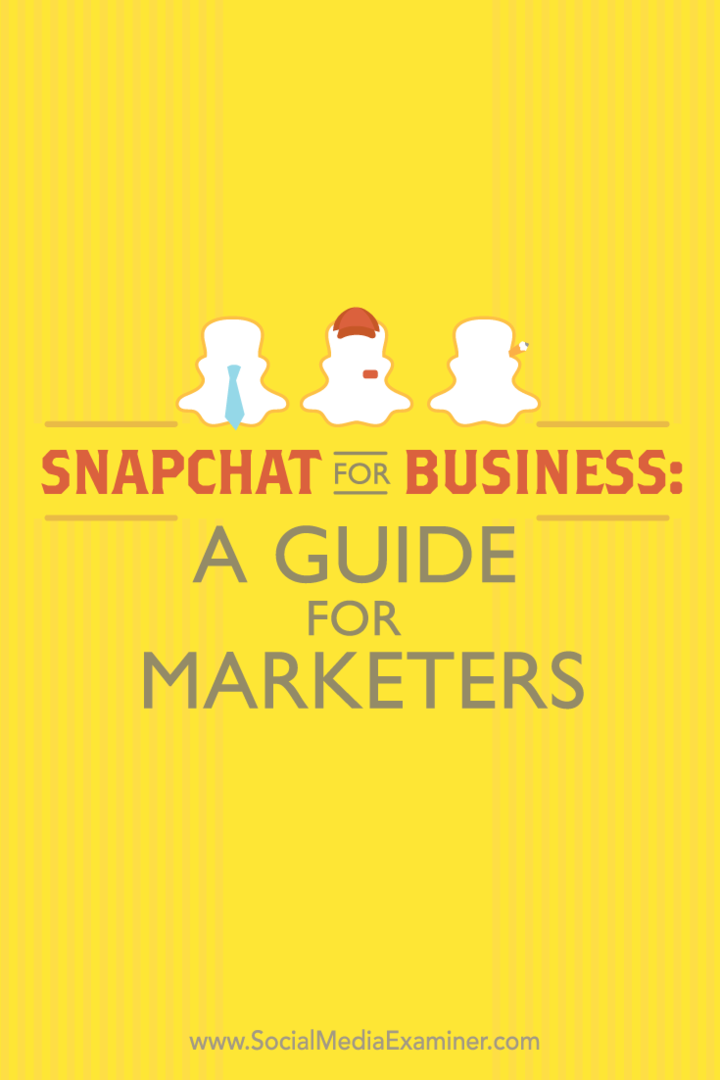Snapchat for Business: A Guide for Marketers: Social Media Examiner