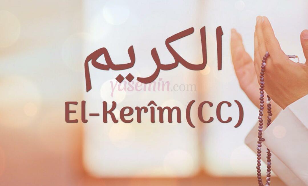 Wat betekent al-Karim (c.c)? Wat zijn de deugden van de naam Al-Karim? Esmaul Husna Al-Karim...