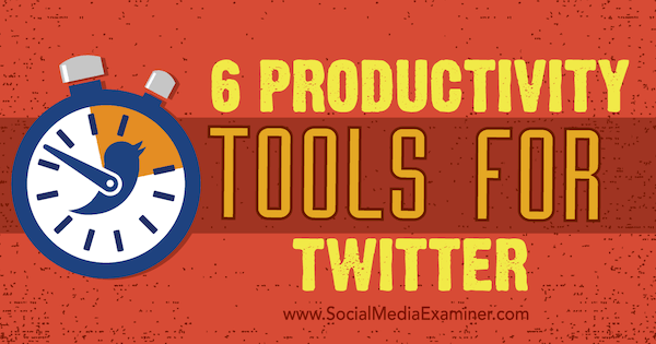 twitter tools om de productiviteit te verhogen