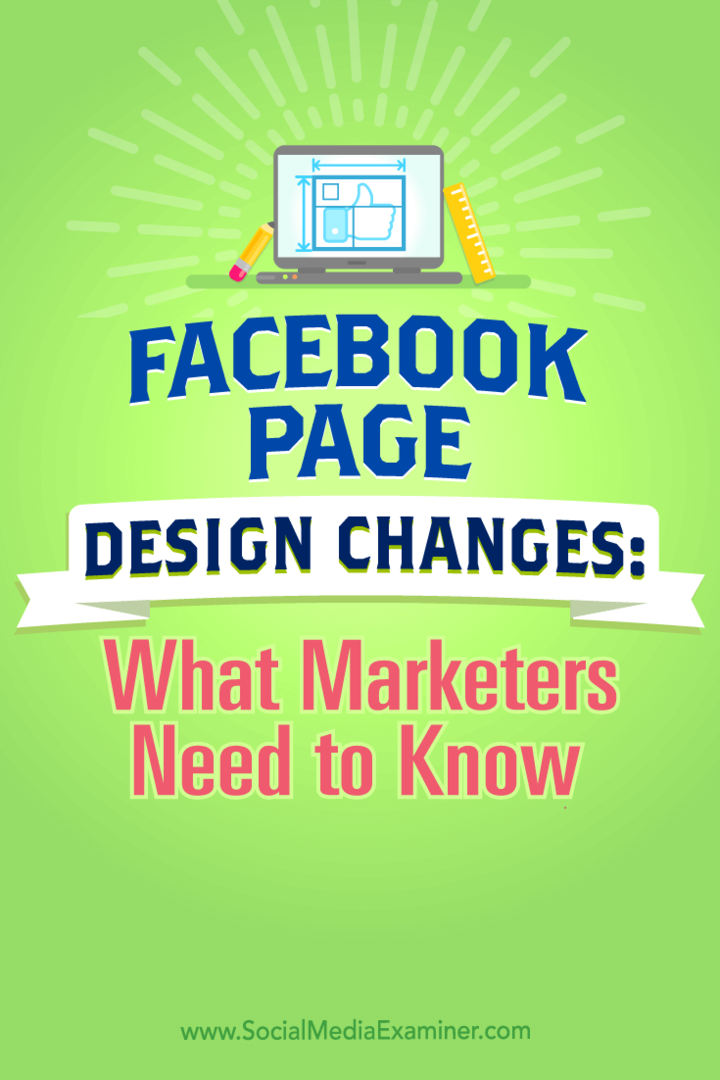 Tips voor wijzigingen in het ontwerp van Facebook-pagina's en wat marketeers moeten weten.