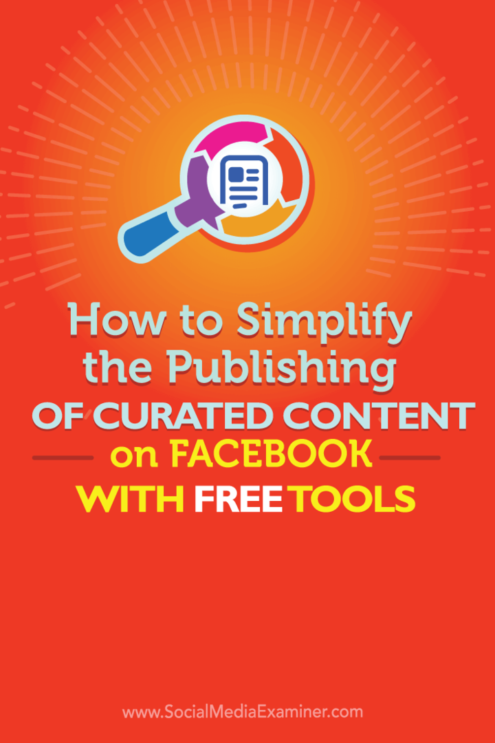Hoe de publicatie van beheerde inhoud op Facebook te vereenvoudigen met gratis tools: Social Media Examiner