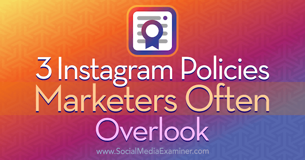 3 Instagram-beleid Marketeers vergeten vaak door Sarah Kornblett op Social Media Examiner.