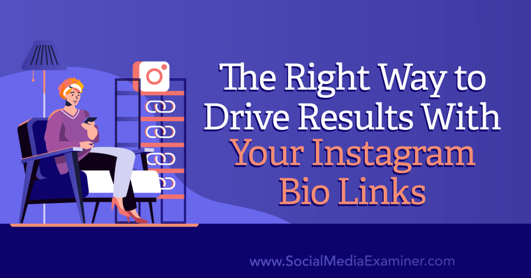 De juiste manier om resultaten te behalen met uw Instagram-biolinks door Social Media Examiner