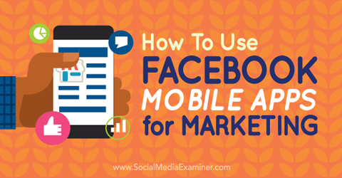 gebruik mobiele Facebook-apps voor marketing
