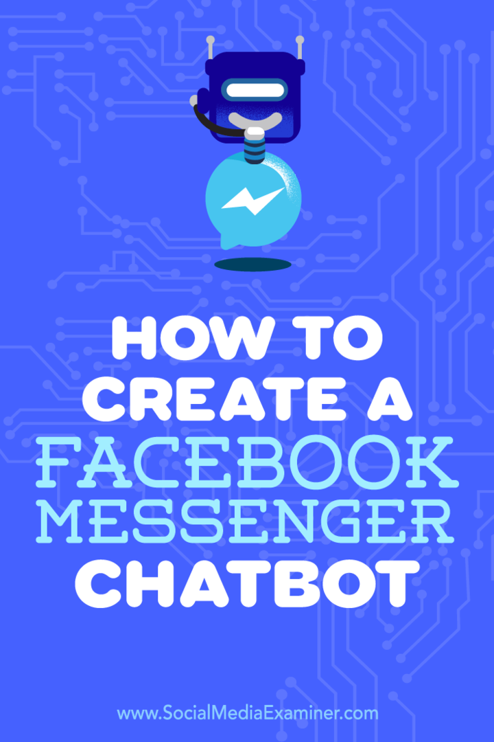 Hoe maak je een Facebook Messenger-chatbot door Sally Hendrick op Social Media Examiner.