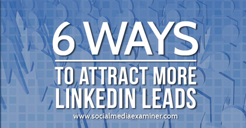 meer LinkedIn-leads aantrekken