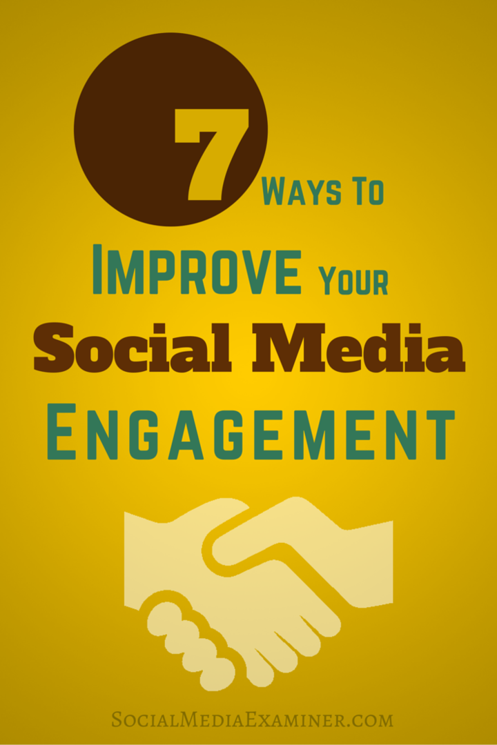 7 manieren om uw betrokkenheid bij sociale media te verbeteren: sociale media-examinator