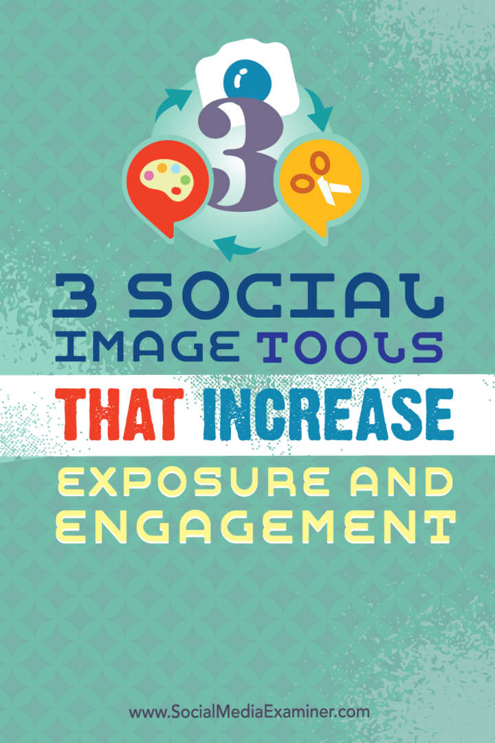 3 Social Image Tools die de blootstelling en betrokkenheid vergroten: Social Media Examiner