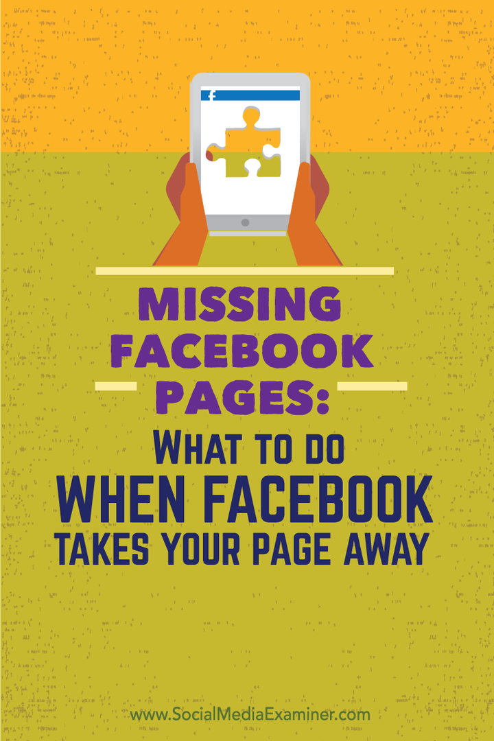 Ontbrekende Facebook-pagina's: wat te doen als Facebook uw pagina weghaalt: Social Media Examiner