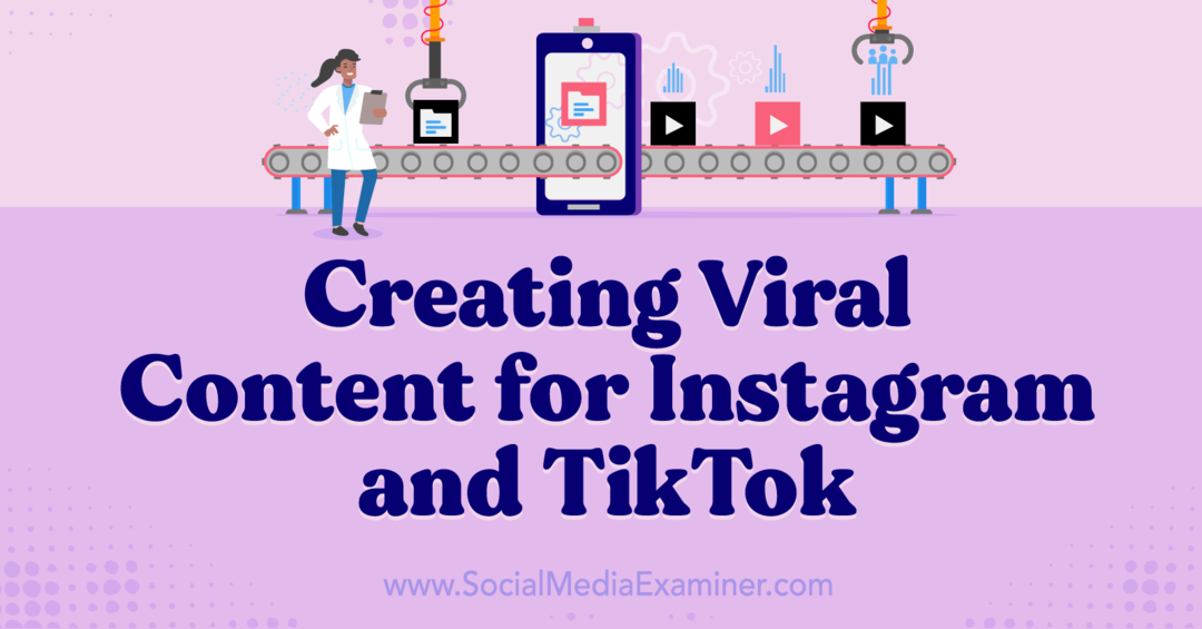 Virale inhoud maken voor Instagram en TikTok-Social Media Examiner