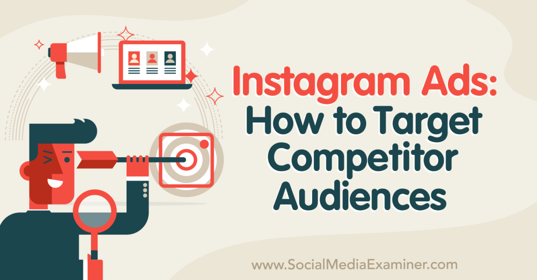 Instagram-advertenties: doelgroepen van concurrenten targeten - Social Media Examiner