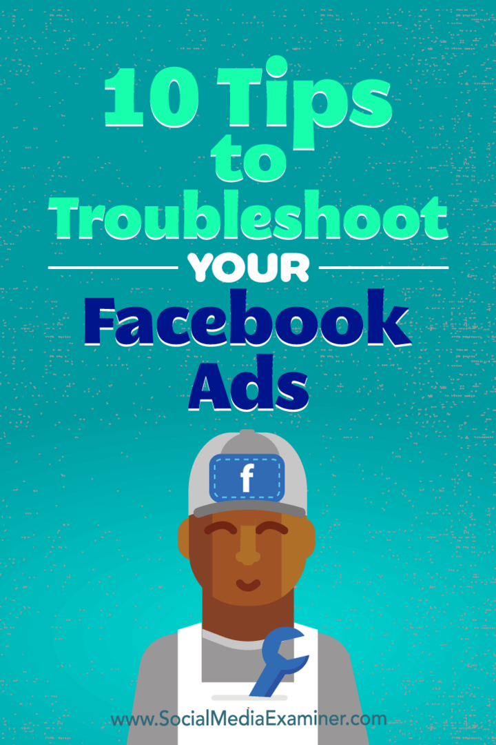 10 tips om problemen met uw Facebook-advertenties op te lossen: Social Media Examiner