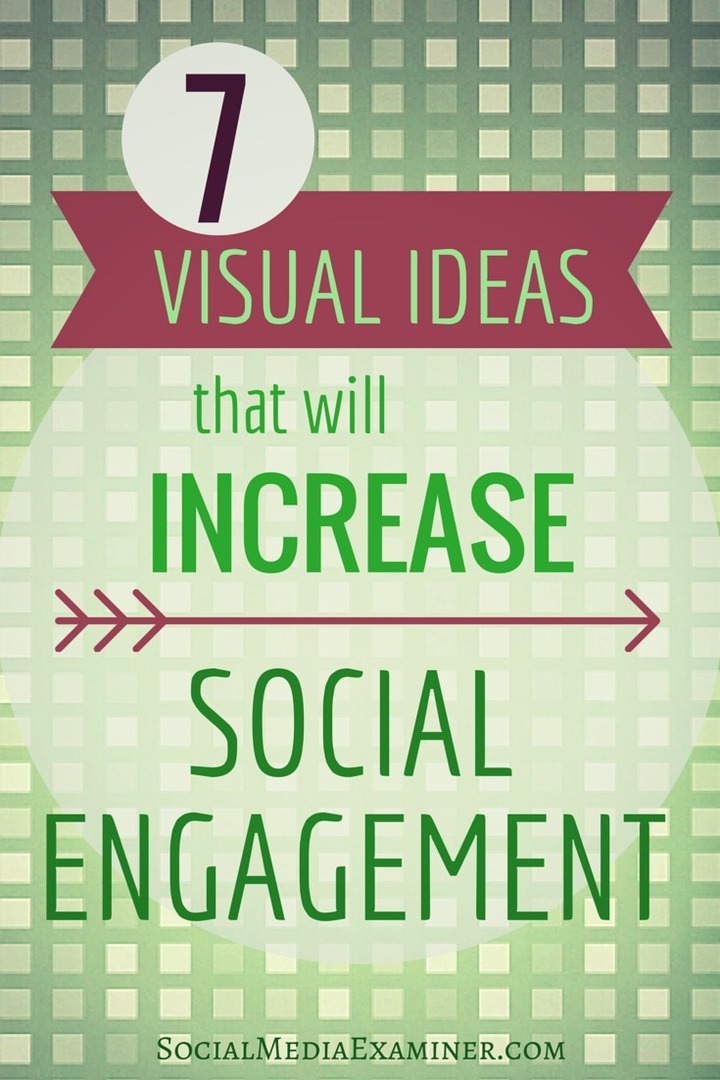 7 visuele ideeën die uw sociale betrokkenheid zullen vergroten: Social Media Examiner