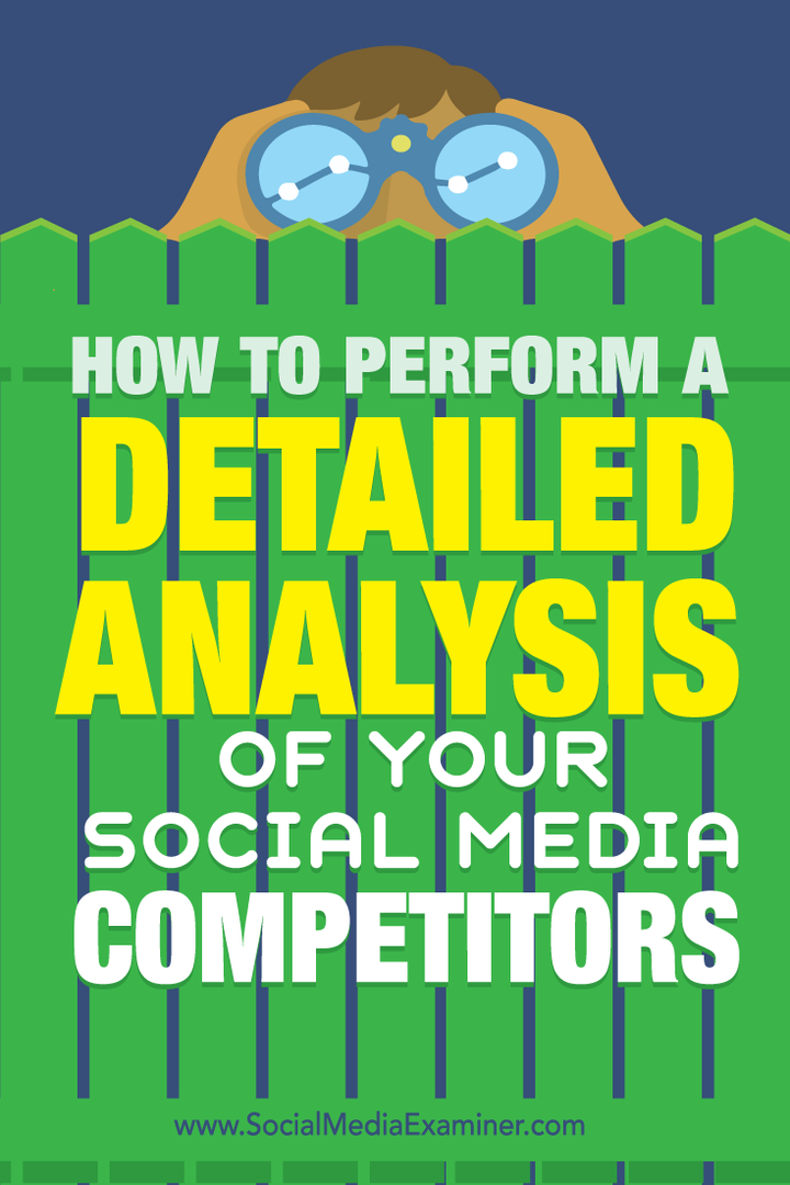 Hoe u een gedetailleerde analyse van uw sociale media-concurrenten uitvoert: sociale media-examinator