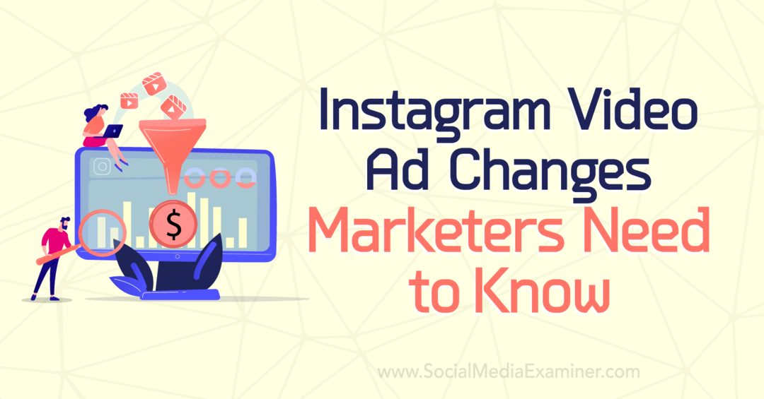 Veranderingen in Instagram-videoadvertenties die marketeers moeten weten door Anna Sonnenberg op Social Media Examiner.