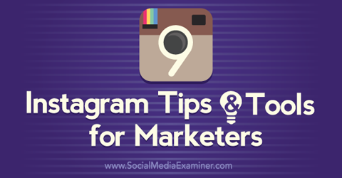 9 Instagram-tips en -tools voor marketeers