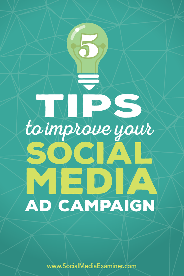 5 tips om uw sociale media-advertentiecampagnes te verbeteren: Social Media Examiner