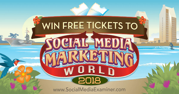 Win gratis tickets voor Social Media Marketing World 2018.