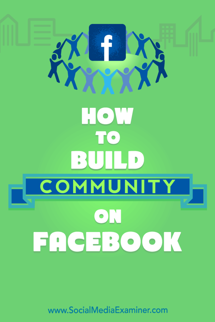 Hoe een community op Facebook te bouwen door Lizzie Davey op Social Media Examiner.