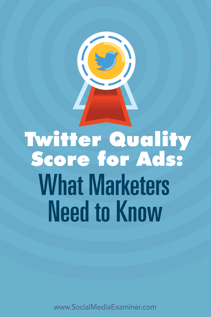 Twitter-kwaliteitsscore voor advertenties: wat marketeers moeten weten: Social Media Examiner