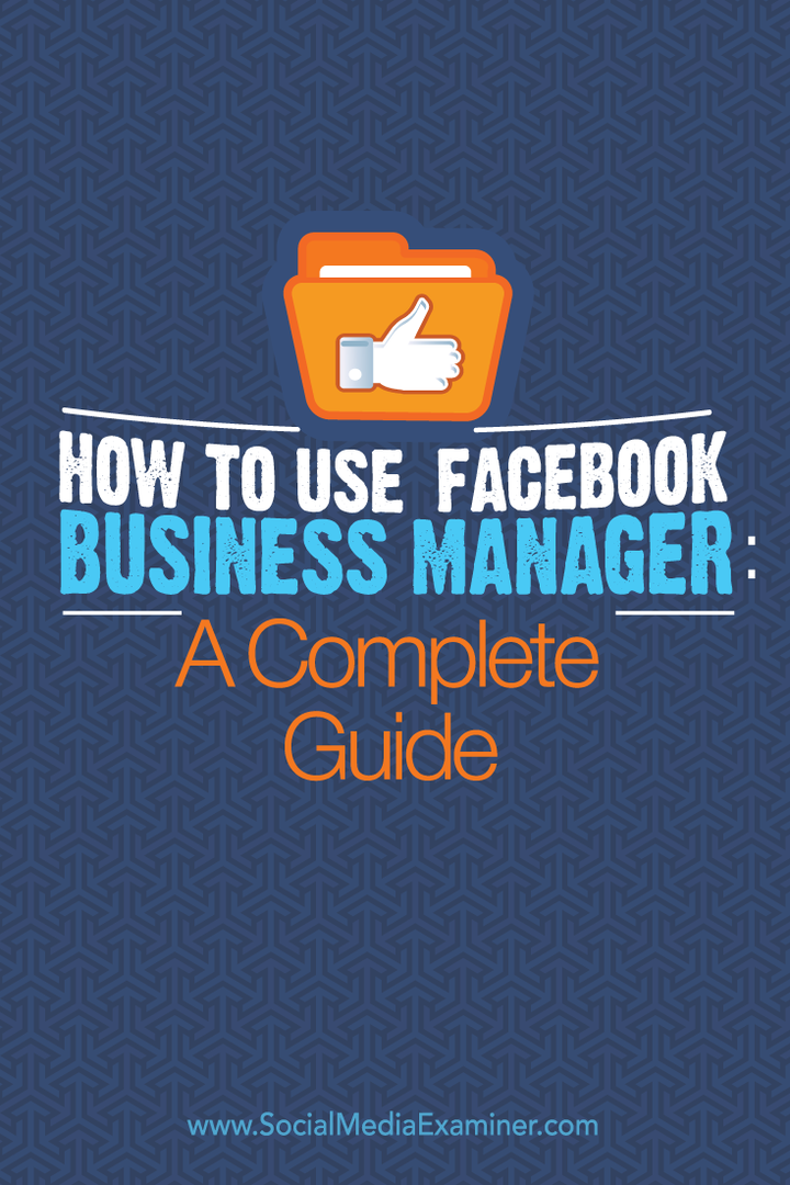Hoe Facebook Business Manager te gebruiken: een complete gids: Social Media Examiner