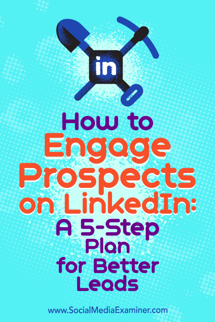 Hoe prospects op LinkedIn te betrekken: een 5-stappenplan voor betere leads: Social Media Examiner