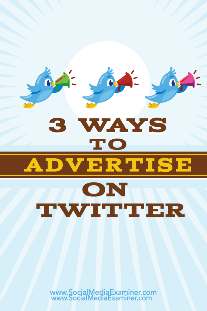 3 manieren om te adverteren op Twitter: Social Media Examiner