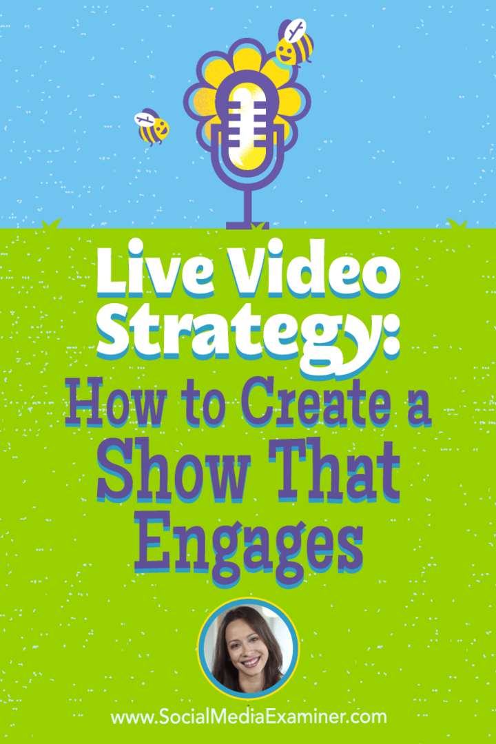 Live videostrategie: hoe u een show kunt maken die boeit: Social Media Examiner