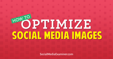 optimaliseer social media-afbeeldingen