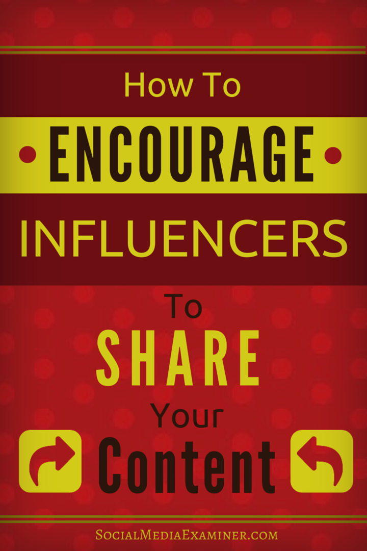 Beïnvloeders aanmoedigen om uw inhoud te delen: Social Media Examiner