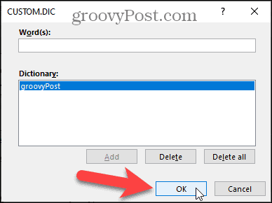 Klik op OK in het dialoogvenster Aangepaste woordenboeken in Word