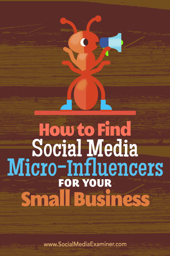 Hoe u micro-influencers op sociale media voor uw kleine onderneming kunt vinden: Social Media Examiner