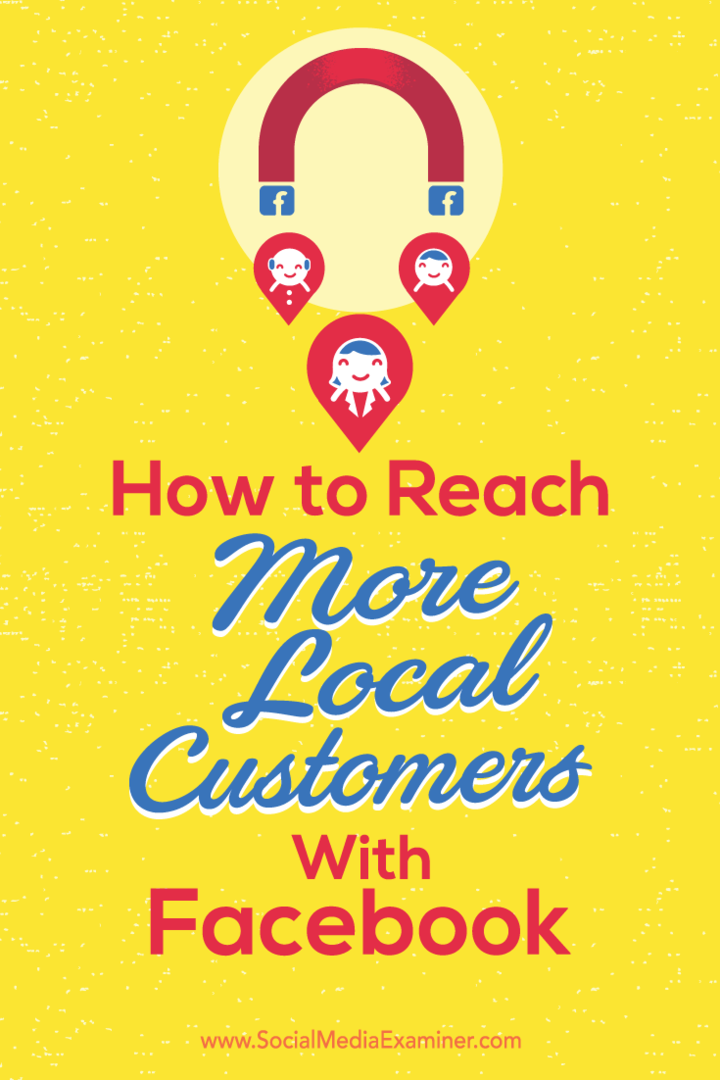 Hoe u meer lokale klanten bereikt met Facebook: Social Media Examiner