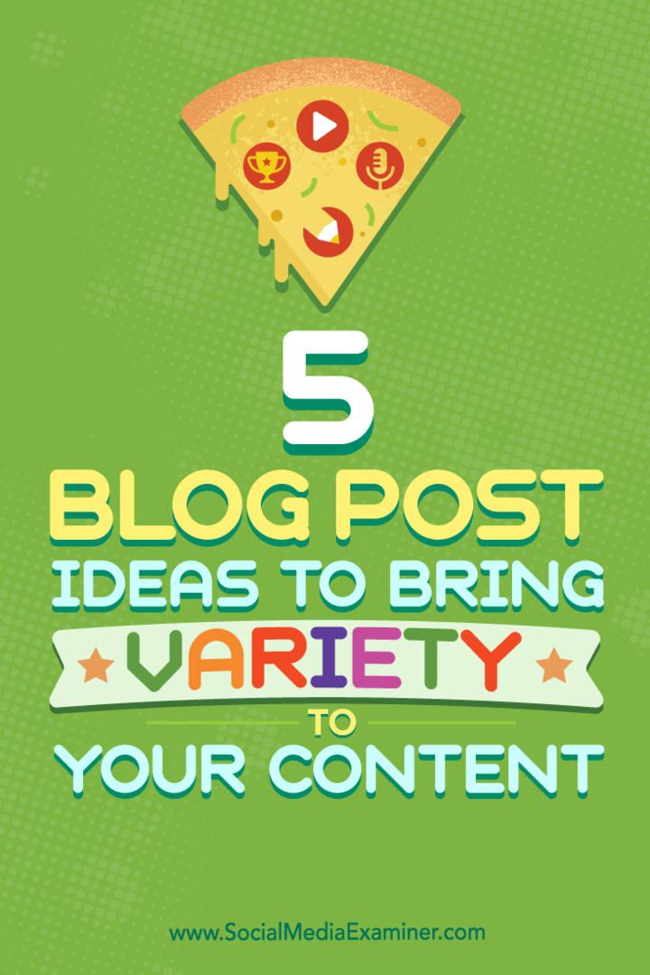 Tips voor vijf soorten blogposts die u kunt gebruiken om uw inhoudsmix te verbeteren.
