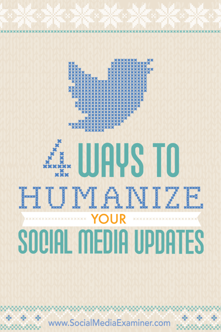 Tips voor vier manieren om uw betrokkenheid bij sociale media menselijker te maken.