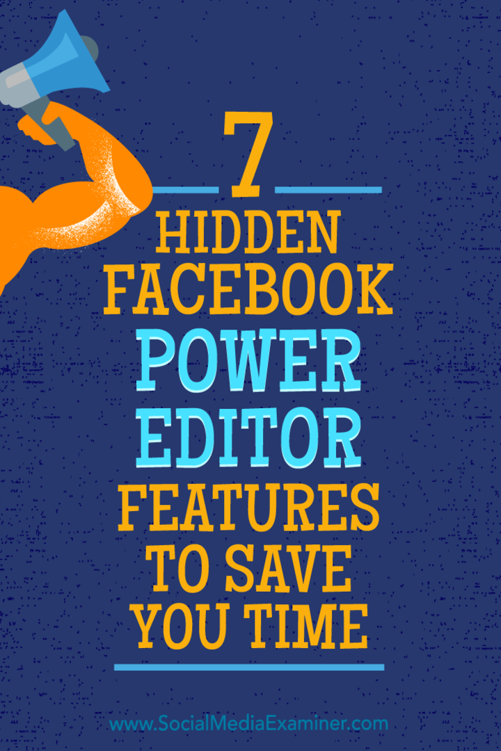 7 verborgen Facebook Power Editor-functies om u tijd te besparen door JD Prater op Social Media Examiner.