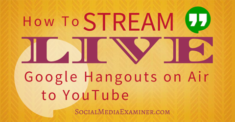 stream live google hangouts op youtube
