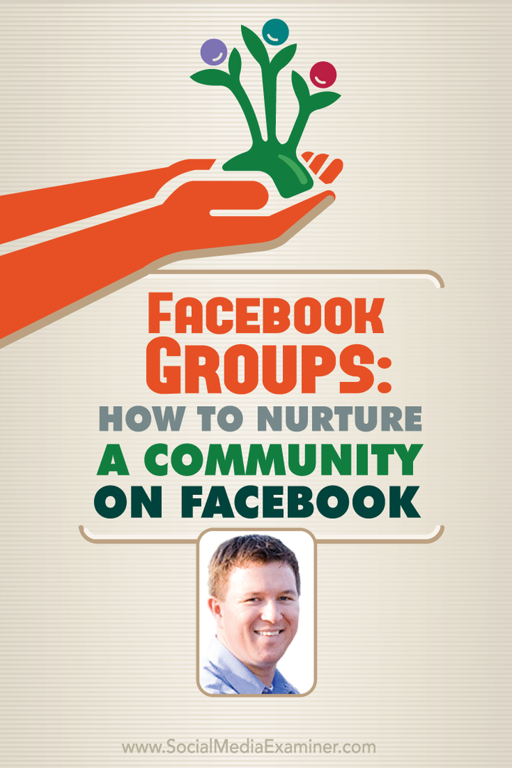 Facebook-groepen: hoe een community op Facebook te voeden: Social Media Examiner
