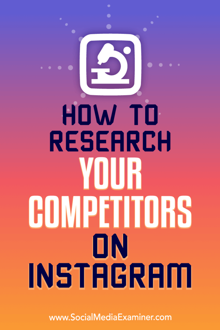 Hoe u uw concurrenten op Instagram kunt onderzoeken: Social Media Examiner