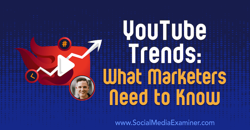 YouTube-trends: wat marketeers moeten weten met inzichten van Sean Cannell op de Social Media Marketing Podcast.