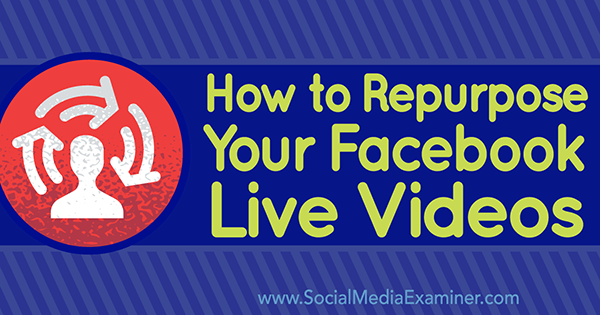 upload facebook live video naar andere platforms