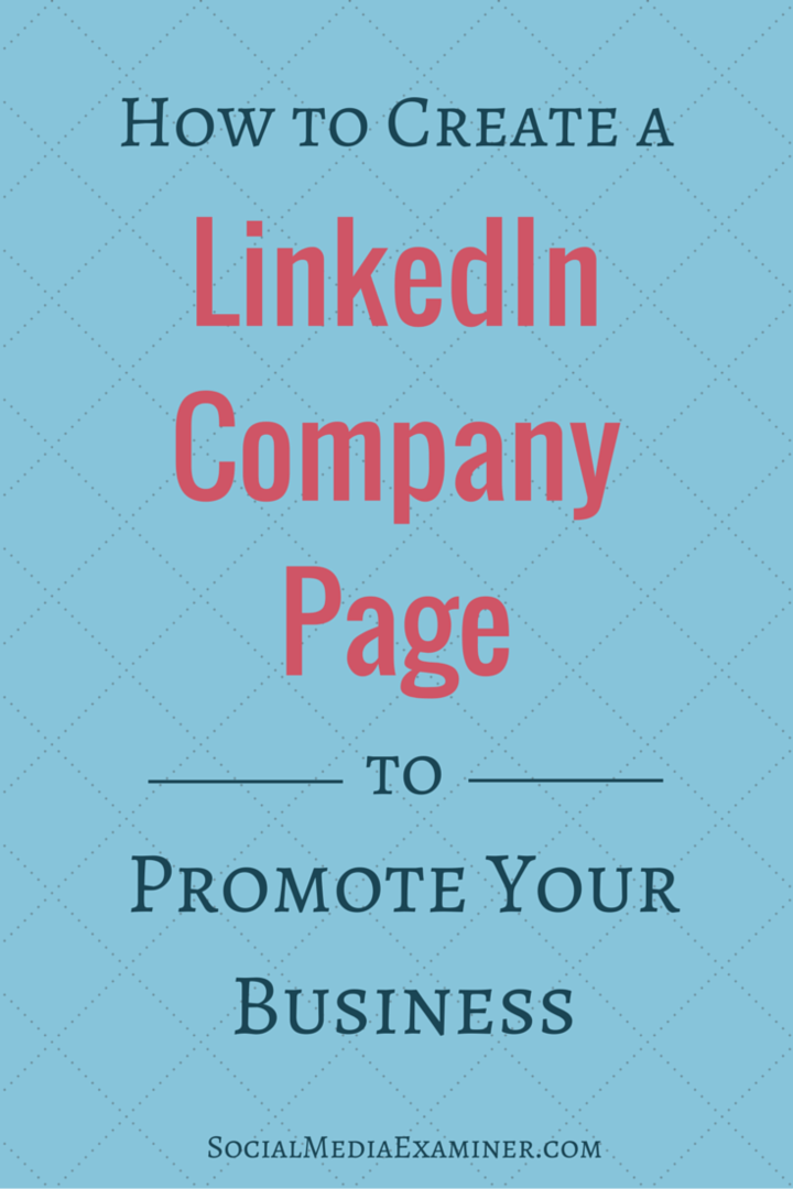 Een LinkedIn-bedrijfspagina maken om uw bedrijf te promoten: Social Media Examiner
