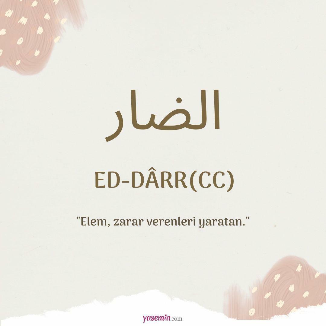 Wat betekent Ed-Darr (c.c) van Esma-ül Hüsna? Wat zijn de deugden van Ed-Darr (c.c)?
