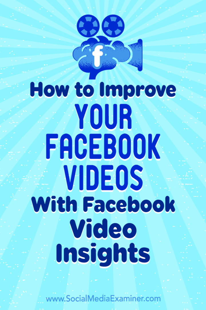 Hoe u uw Facebook-video's kunt verbeteren met Facebook Video Insights door Teresa Heath-Wareing op Social Media Examiner.