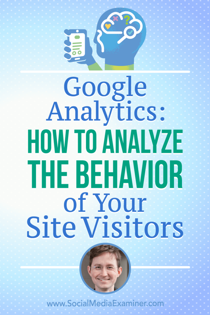 Google Analytics: hoe u het gedrag van uw sitebezoekers kunt analyseren met inzichten van Andy Crestodina op de Social Media Marketing Podcast.