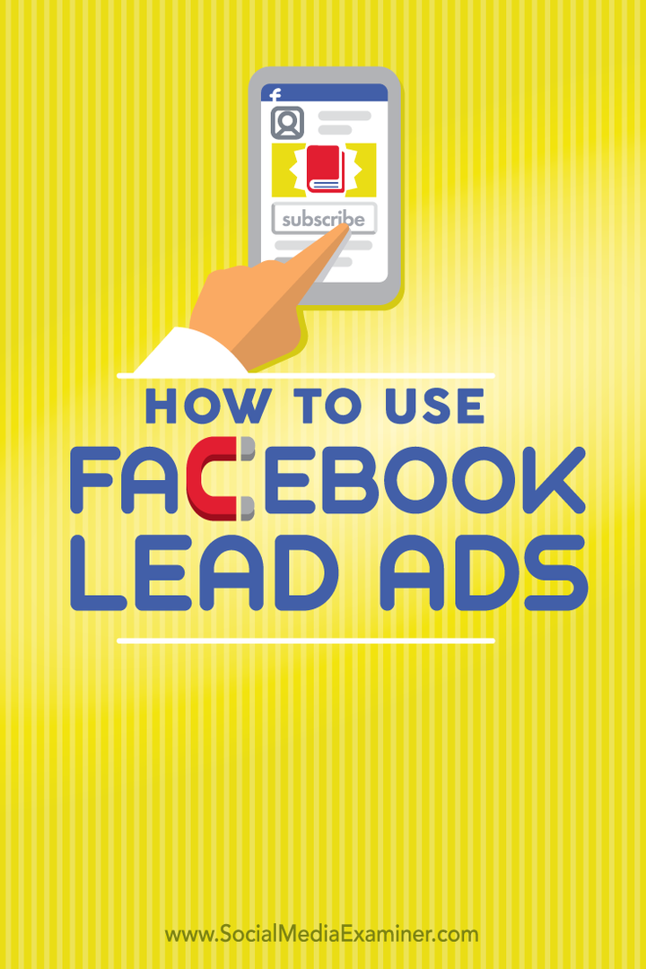 Hoe Facebook Lead Ads te gebruiken: Social Media Examiner