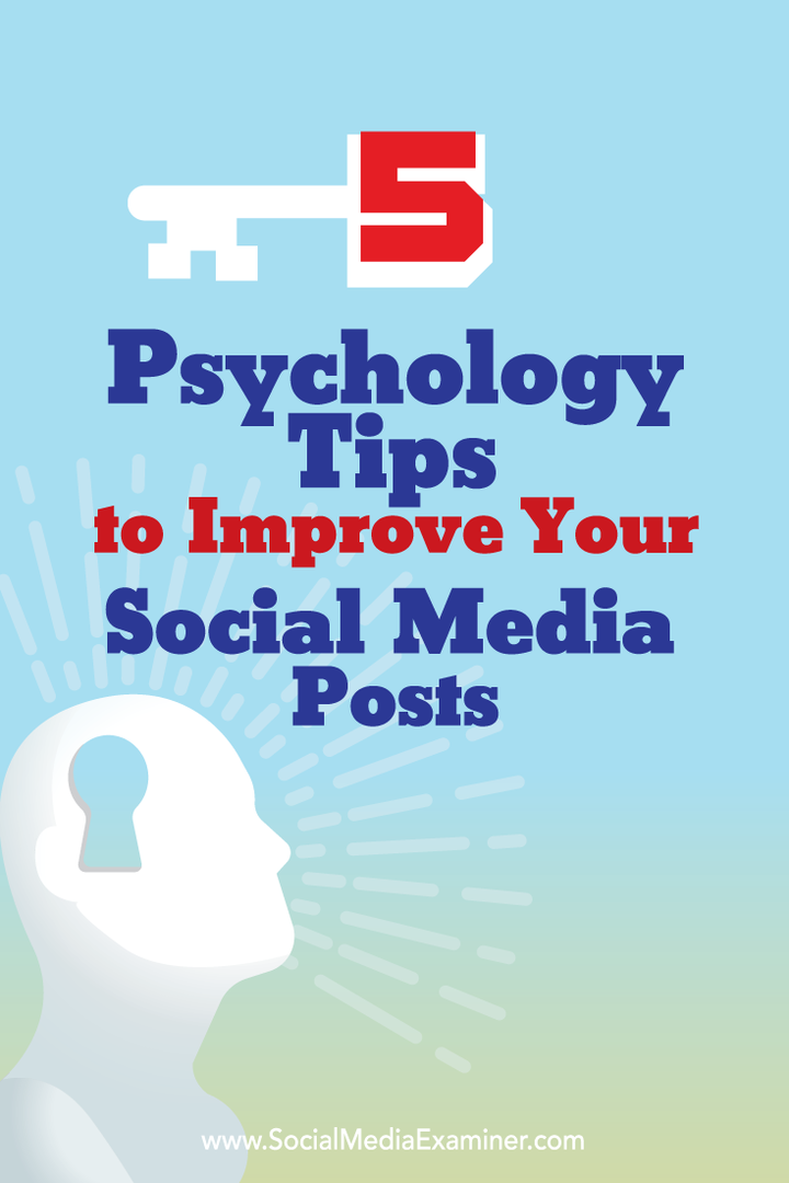 5 psychologische tips om uw sociale media-berichten te verbeteren: sociale media-examinator